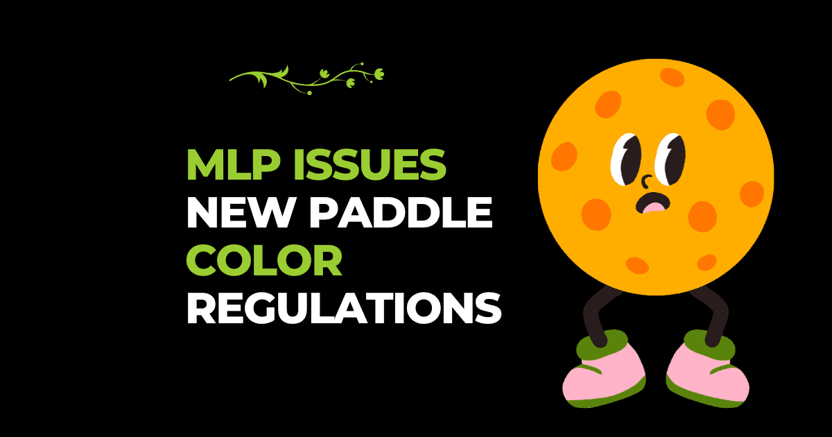 Major League Pickleball Issues New Paddle Color Regulations